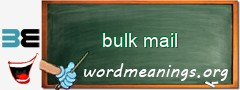 WordMeaning blackboard for bulk mail